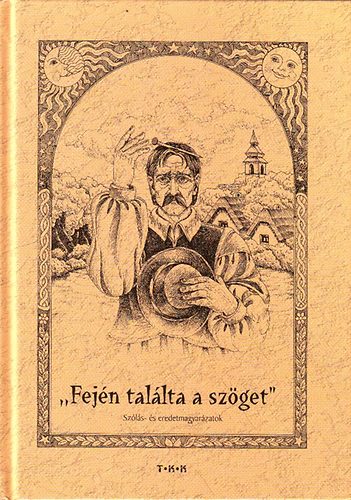 H�ves M�rta - Fej�n tal�lta a sz�get! - Sz�l�s- �s eredetmagyar�zatok