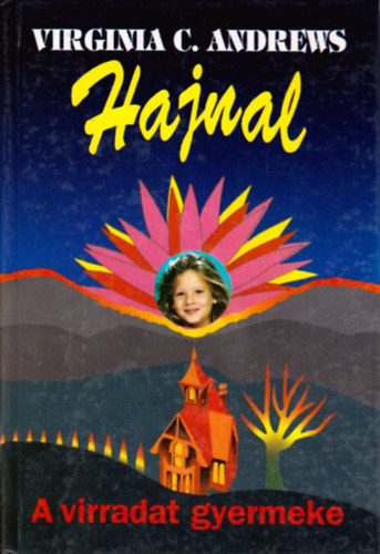 Virginia C. Andrews - Hajnal - A virradat gyermeke