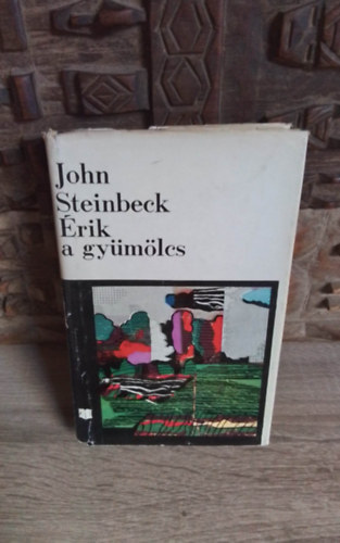 Botár Emma John Steinbeck (szerk.), Benedek Marcell (ford.) - Érik a gyümölcs (The Grapes of Wrath) - Benedek Marcell fordításában