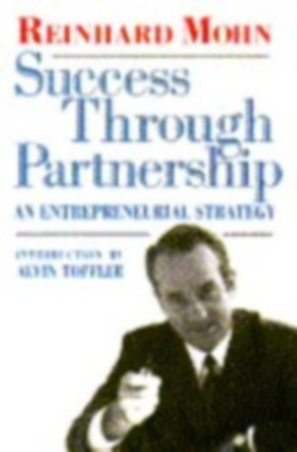Reinhard Mohn - Success through partnership: an entrepreneurial strategy (V�llalkoz�i strat�gia)