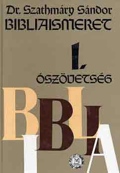 Dr. Szathm�ry S�ndor - Bibliaismeret I-II
