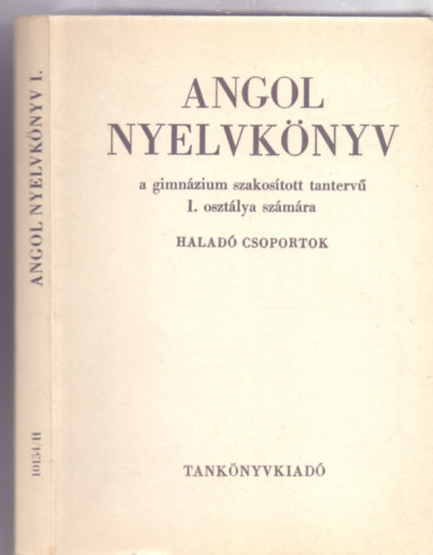 V�ges Istv�n - Radv�nyi Tam�s - Angol nyelvk�nyv a gimn�ziumok szakos�tott tanterv� II. oszt�lya sz�m�ra - Halad� csoportok (7. kiad�s )