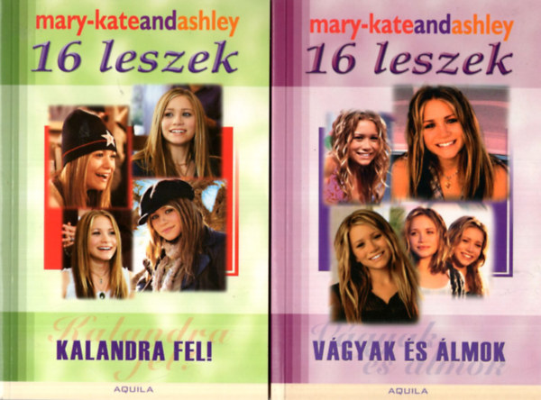 Fekete Annamria - 2 db Mary-kateandashley 16 leszek ( 2 . 4.  ktet egytt ) 1. Vgyak s lmok, 2. Kalandra fel !