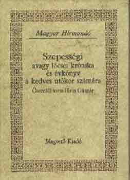 Hain Gspr  (szerk.) - Szepessgi avagy lcsei krnika s vknyv a kedves utkor szmra ( Magyar Hrmond)