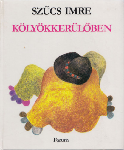 Szűcs Imre - Kölyökkerülőben (Gyermekversek)