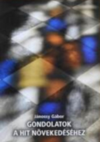 J�nossy G�bor - Gondolatok a hit n�veked�s�hez