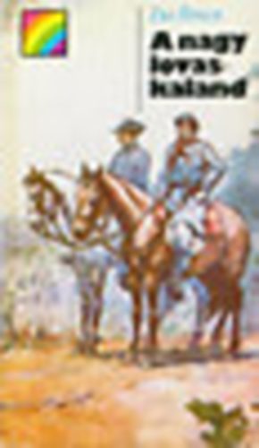 Dee Brown - A nagy lovaskaland - Epizód az amerikai polgárháborúból (szivárvány)