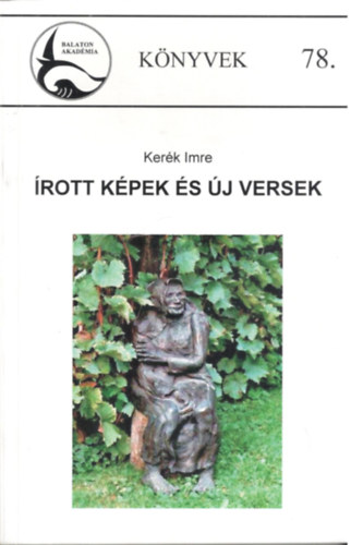 Kerék Imre - Írott képek és új versek