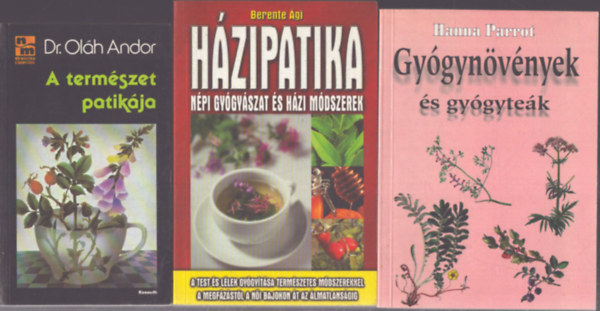 3 db természetgyógyász könyv: A természet patikája - Házipatika (Népi gyógyászat és házi módszerek) - Gyógynövéneyk és gyógyteák