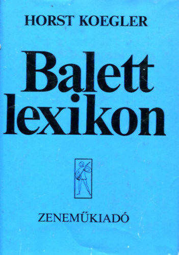 Horst Koegler - Balett lexikon