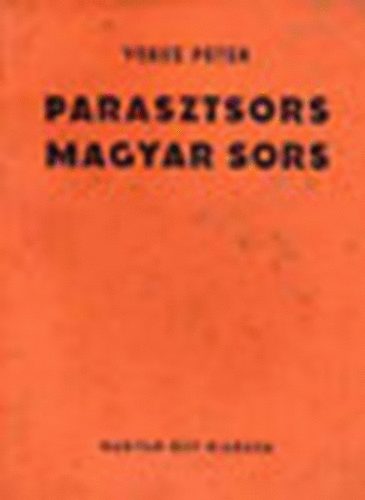 Veres Pter - Parasztsors-magyar sors