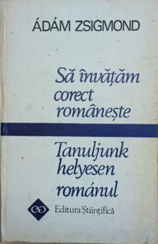Ádám Zsigmond - Sa invátám corect románeste - Tanuljun helyesen románul