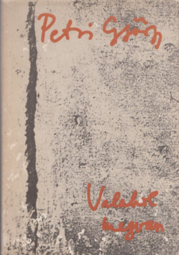 Petri Gy�rgy - Valahol megvan (V�logatott �s �j versek)