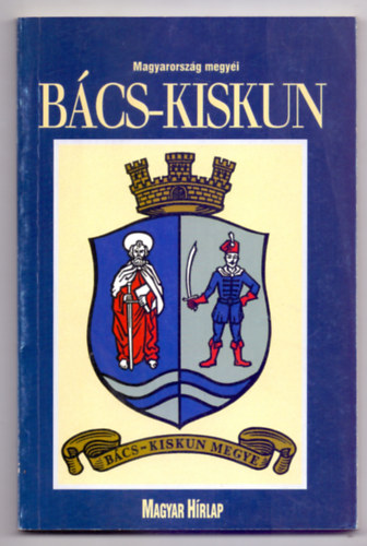 L. Lszl Jnos  (szerk.) - Bcs-Kiskun megye (Magyarorszg megyi)