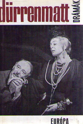 Friedrich Dürrenmatt - Drámák (A nagy Romulus o Angyal szállt le Babilonba o Az öreg hölgy látogatása o A fizikusok o A meteor)