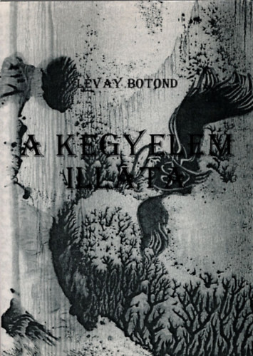 L�vay Botond - A kegyelem illata