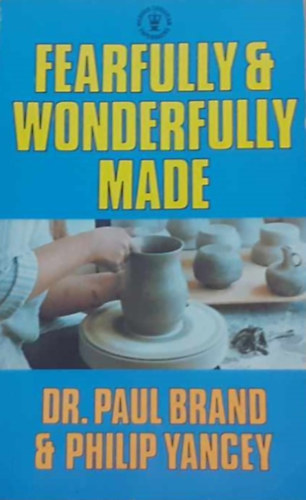 Dr. Philip Yancey Paul Brand - Fearfully & wonderfully made