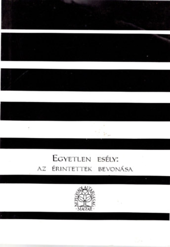 Trencsnyi Imre  ( szerk. ) - Egyetlen esly: Az rintettek bevonsa