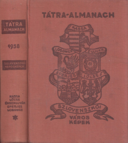 Tam�s Mih�ly (szerk.) - T�tra-almanach (Szlovenszk�i v�rosk�pek) 1938.