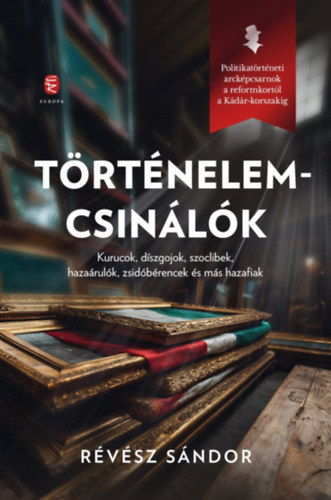 Révész Sándor - Történelemcsinálók