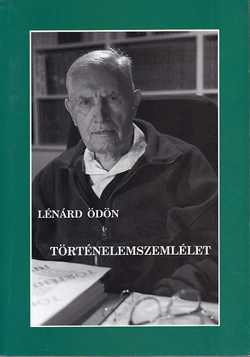 Lénárd Ödön - Történelemszemlélet