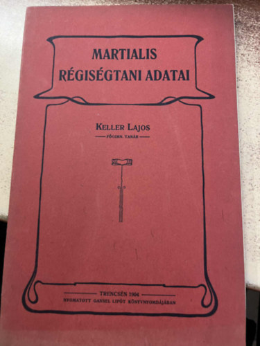 Keller Lajos - Martialis r�gis�gtani adatai