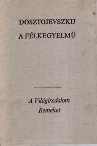 Fjodor Mihajlovics Dosztojevszkij - A flkegyelm