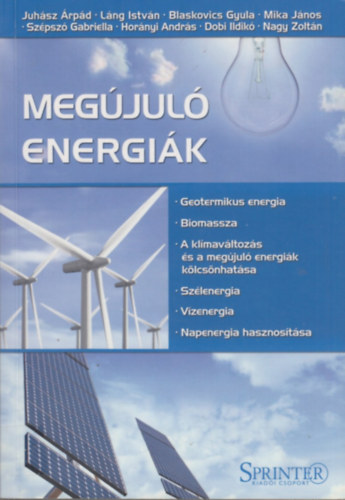 Juhsz rpd; Lng Istvn; Blaskovics Gyula; Mika Jnos; Szpsz Gabriella; Hornyi Andrs; Dobi Ildik; Nagy Zoltn - Megjul energik