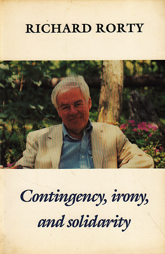 Richard Rorty - Contingency, irony, and solidarity