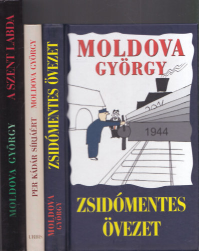 Moldova Gyrgy - 3db regny - Zsidmentes vezet + Per Kdr srjrt + A szent labda