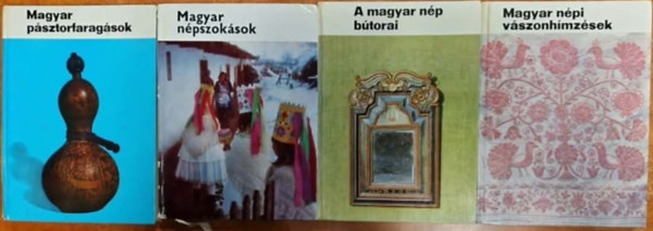 Corvina Kiadó - 4db Magyar Népművészet sorozat: Magyar népszokások -Magyar népi vászonhímzések -A magyar nép bútorai-Magyar pásztorfaragások