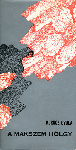 Kurucz Gyula - A mákszem hölgy