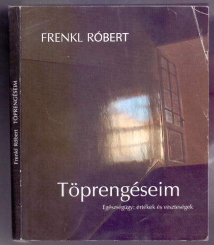 Frenkl Rbert - Tprengseim -  Egszsggy: rtkek s vesztesgek