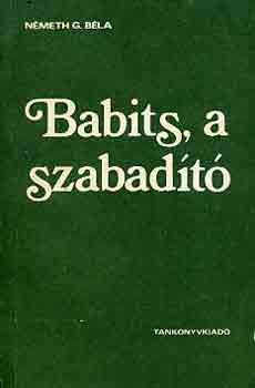 Németh G. Béla - Babits, a szabadító