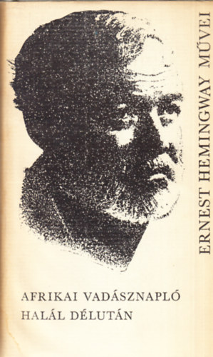Ernest Hemingway - Afrikai vad�sznapl� - Hal�l d�lut�n