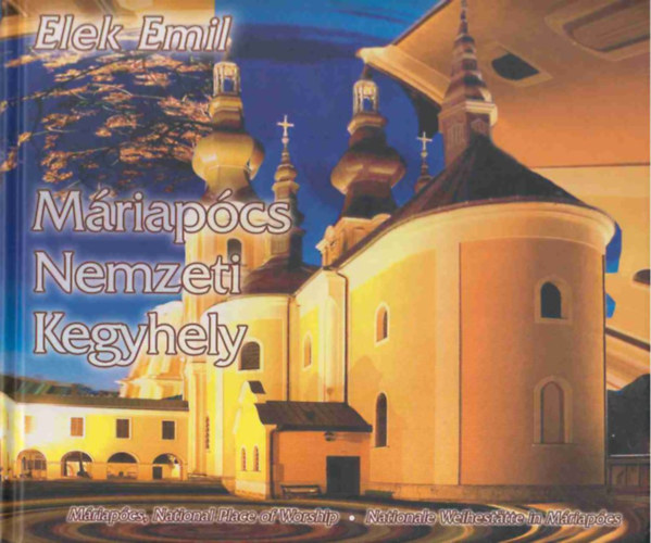 Elek Emil - Mriapcs Nemzeti Kegyhely