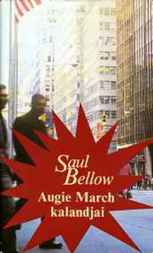 Saul Bellow - Augie March kalandjai 1-2 (The Adventures of Augie March) teljes kiadás