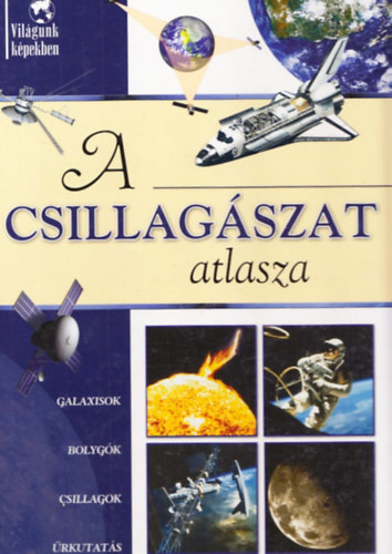 Sipos Rich�rd - A csillag�szat atlasza (Vil�gunk K�pekben)