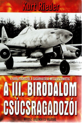Kurt Rieder - A III. Birodalom cscsragadozi