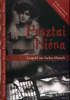 Leopold von Sacher-Masoch - Pusztai hiéna