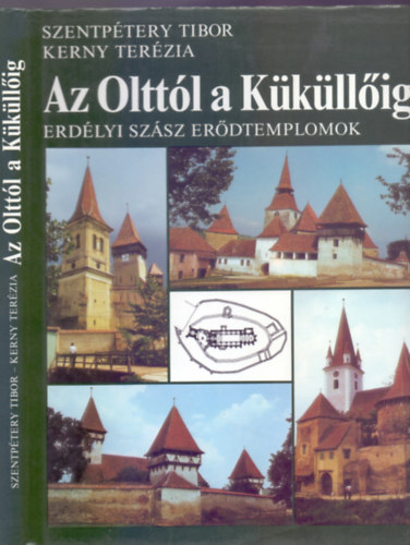 Dr.Szentptery Tibor - Kerny Terzia - Az Olttl a Kkllig - Erdlyi szsz erdtemplomok (Dr. Szentptery Tibor fotival)