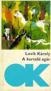 Lovik Kroly - A kertel agr