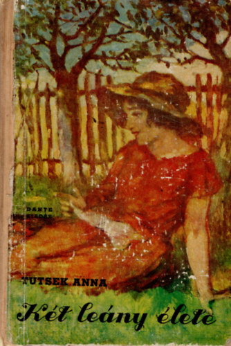 Tutsek Anna - K�t le�ny �lete