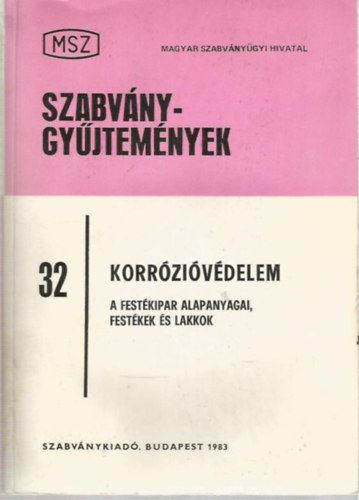 Korr�zi�v�delem - A fest�kipar alapanyagai, fest�kek �s lakkok (Szabv�nygy�jtem�ny 32.)