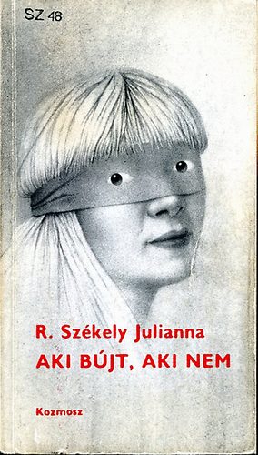 R. Székely Julianna - Aki bújt, aki nem