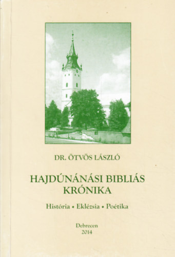 Dr. �tv�s L�szl� - Hajd�n�n�si bibli�s kr�nika