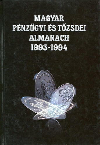 Kerekes Gy�rgy  (szerk.) - Magyar p�nz�gyi �s t�zsdei almanach 1993-1994