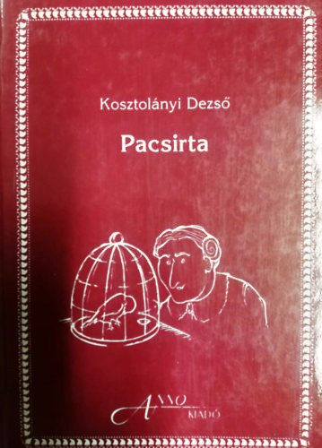 Kosztol�nyi Dezs� - Pacsirta