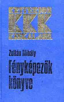 Zoltán Mihály - Fényképezők könyve