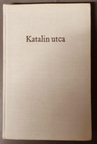 Szab� Magda - Katalin utca - 2. kiad�s